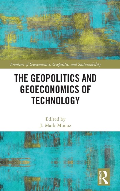 The Geopolitics and Geoeconomics of Technology - 