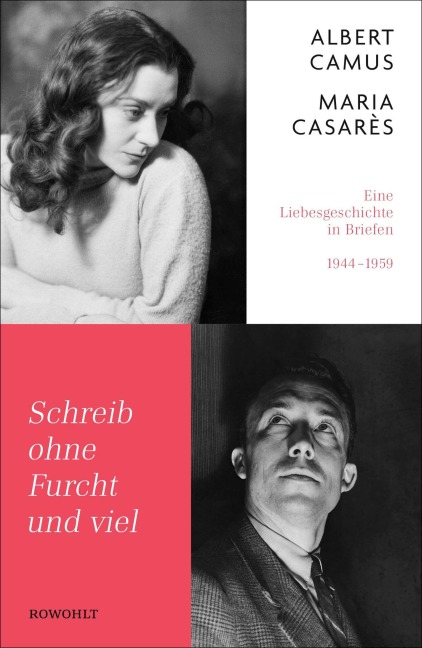 Schreib ohne Furcht und viel - Albert Camus, Maria Casarès