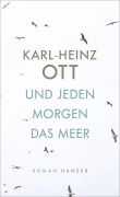 Cover-Bild zum Titel 'Und jeden Morgen das Meer' von 'Karl-Heinz Ott'