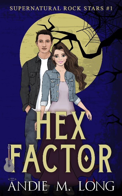 Hex Factor (Supernatural Rock Stars, #1) - Andie M. Long