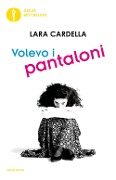 Cover-Bild zum Titel 'Volevo i pantaloni' von 'Lara Cardella'