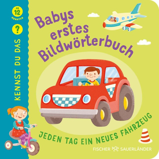 Kennst du das? Babys erstes Bildwörterbuch: Alle meine Fahrzeuge - Carla Felgentreff