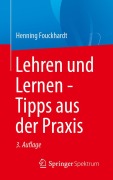 Cover-Bild zum Titel 'Lehren und Lernen - Tipps aus der Praxis' von 'Henning Fouckhardt'