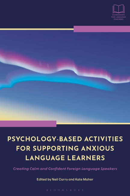 Psychology-Based Activities for Supporting Anxious Language Learners - 