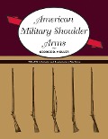 Cover-Bild zum Titel 'American Military Shoulder Arms, Volume I' von 'George D. Moller'