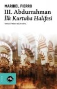 3. Abdurrahman Ilk Kurtuba Halifesi - Maribel Fierro