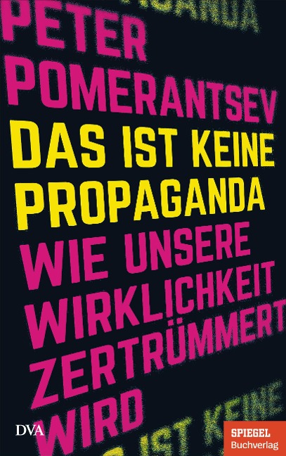 Das ist keine Propaganda - Peter Pomerantsev