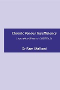 Chronic Venous Insufficiency - Ram Malkani