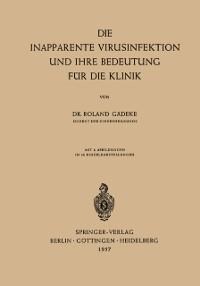 Die Inapparente Virusinfektion und ihre Bedeutung für die Klinik - Roland Gädeke