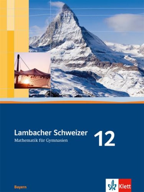 Lambacher Schweizer. 12. Schuljahr. Schülerbuch. Bayern - 