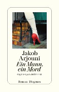 Cover-Bild zum Titel 'Ein Mann, ein Mord' von 'Jakob Arjouni'