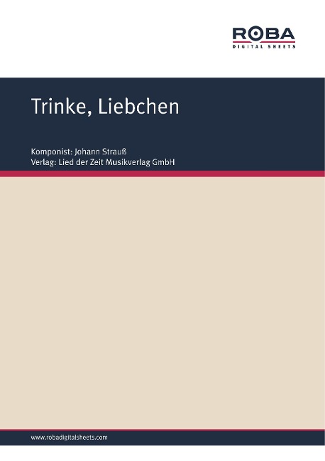 Trinke, Liebchen - Johann Strauß, Karl Haffner, Richard Genée