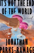 It's Not the End of the World - Jonathan Parks-Ramage