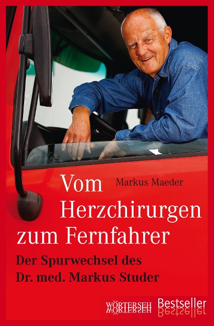 Vom Herzchirurgen zum Fernfahrer - Markus Maeder