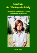 Friedrich, der Kindergartenkönig - Ric F. Kind