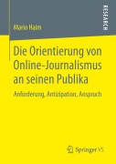 Cover-Bild zum Titel 'Die Orientierung von Online-Journalismus an seinen Publika' von 'Mario Haim'