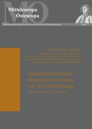 Grenzüberschreitende Biographien zwischen Ost- und Mitteleuropa - 
