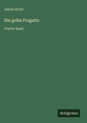Cover-Bild zum Titel 'Die gelbe Fregatte' von 'James Grant'