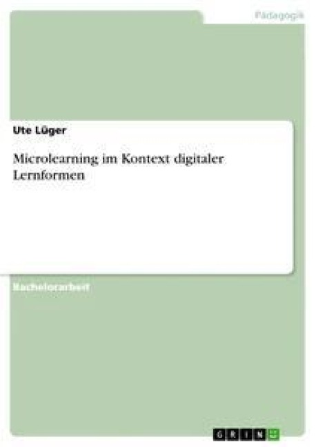 Microlearning im Kontext digitaler Lernformen - Ute Lüger
