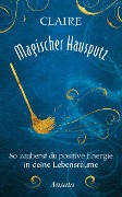Cover-Bild zum Titel 'Magischer Hausputz' von 'Claire'
