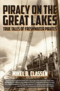 Piracy on the Great Lakes - Mikel B Classen