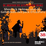 Cover-Bild zum Titel 'Sherlock Holmes und das Geheimnis des Jack O'Lantern (Die Abenteuer des alten Sherlock Holmes, Folge 38)' von 'Arthur Conan Doyle, Charles Fraser'