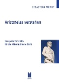 Cover-Bild zum Titel 'Aristoteles verstehen' von 'Sebastian Wendt'