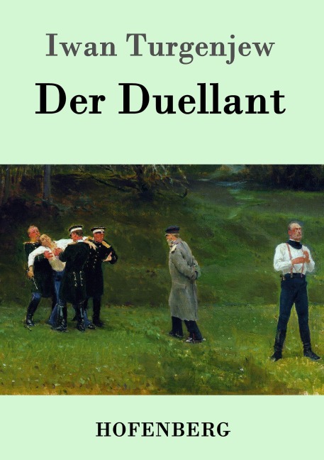 Der Duellant - Iwan Turgenjew