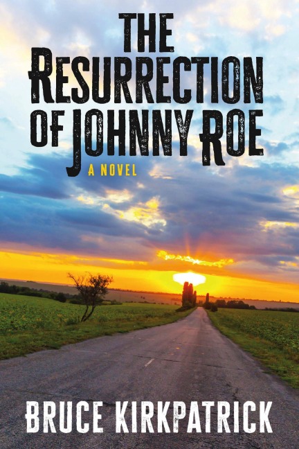 The Resurrection of Johnny Roe - Bruce Kirkpatrick