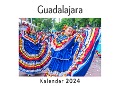 Guadalajara (Wandkalender 2024, Kalender DIN A4 quer, Monatskalender im Querformat mit Kalendarium, Das perfekte Geschenk) - Anna Müller