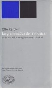 La grammatica della musica - Ottó Károlyi