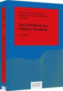 Cover-Bild zum Titel 'Das Fieldbook zur "Fünften Disziplin"' von 'Peter M. Senge, Art Kleiner, Rick Ross, Bryan Smith, Charlotte Roberts'