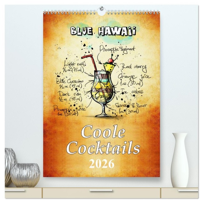 Coole Cocktails (hochwertiger Premium Wandkalender 2026 DIN A2 hoch), Kunstdruck in Hochglanz - Peter Roder