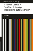 Cover-Bild zum Titel 'Was ist eine gute Kindheit?' von 'Johannes Drerup, Gottfried Schweiger'