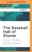 The Baseball Hall of Shame: The Best of Blooperstown - Allan Zullo, Bruce Nash