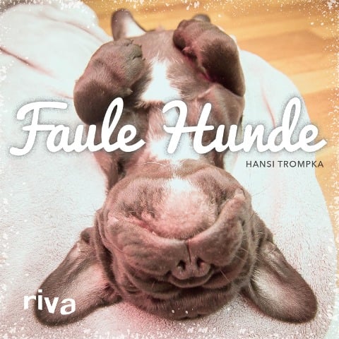 Faule Hunde - Hansi Trompka