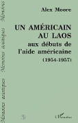 Cover-Bild zum Titel 'Un Américain au Laos aux débuts de l'aide américaine' von 'Moore'