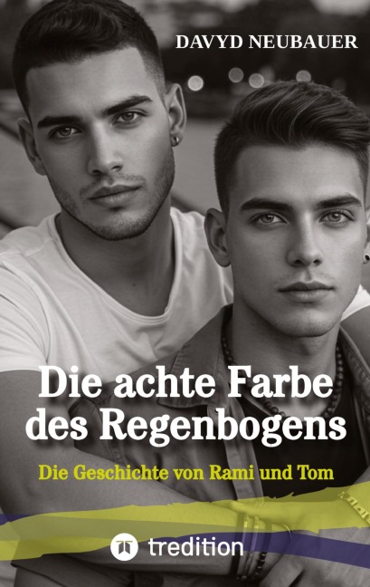 Die achte Farbe des Regenbogens - ein queerer New Adult Roman über interkulturelle Liebe und Selbstfindung - Davyd Neubauer