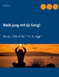 Cover-Bild zum Titel 'Bleib jung mit Qi Gong' von 'Jin Dao'