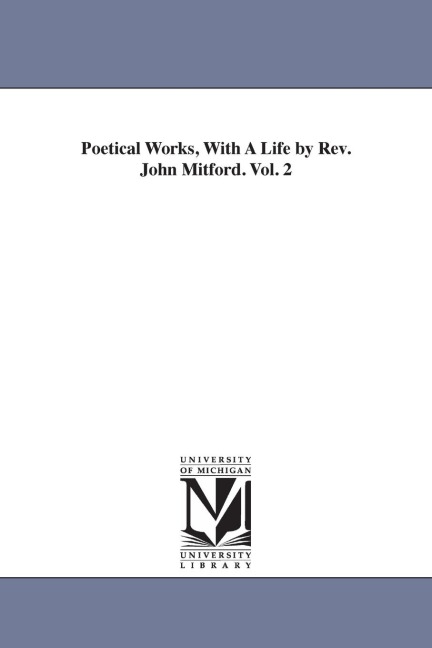 Poetical Works, With A Life by Rev. John Mitford. Vol. 2 - John Milton