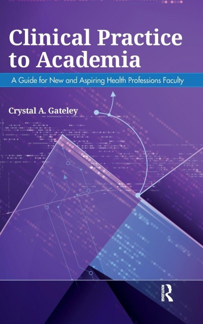 Clinical Practice to Academia - Crystal Gateley