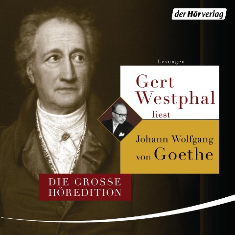 Gert Westphal liest Johann Wolfgang von Goethe - Johann Wolfgang von Goethe