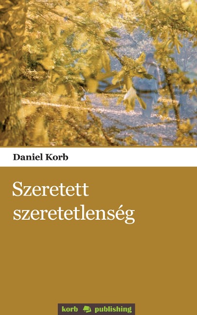 Szeretett szeretetlenség - Daniel Korb