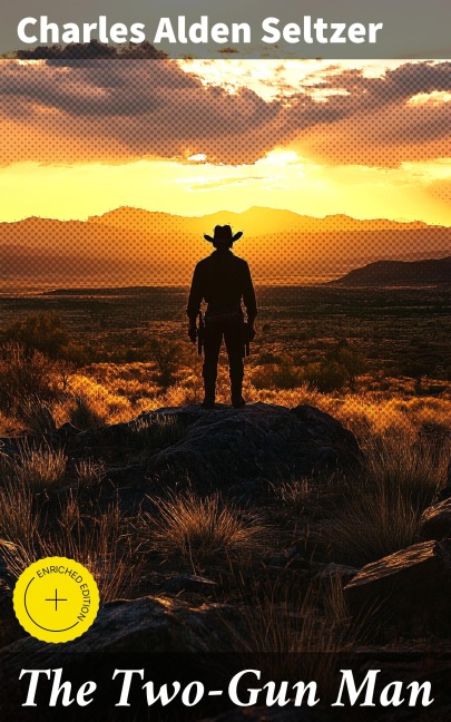 The Two-Gun Man - Charles Alden Seltzer