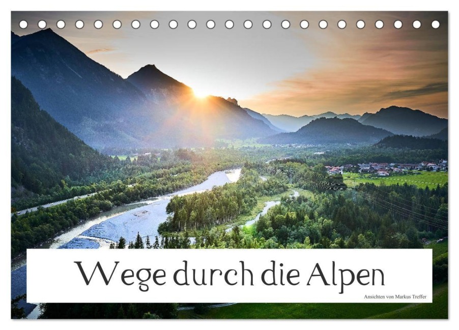Wege durch die Alpen (Tischkalender 2027 DIN A5 quer), CALVENDO Monatskalender - Markus Treffer