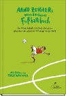  Arnd Zeiglers wunderbares Fußballbuch