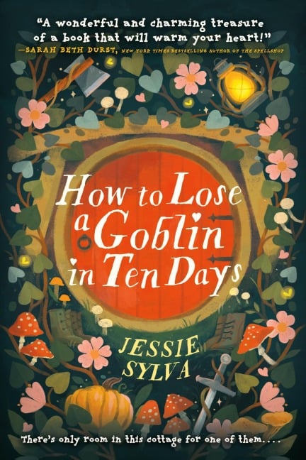 How to Lose a Goblin in Ten Days - Jessie Sylva