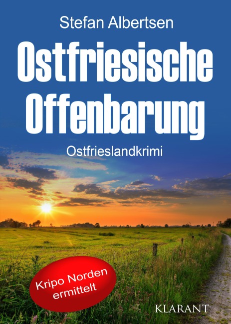 Ostfriesische Offenbarung. Ostfrieslandkrimi - Stefan Albertsen