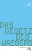 Cover-Bild zum Titel 'Das Gesetz des Wassers' von 'Urs Schaub'