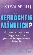 Cover-Bild zum Titel 'Verdächtig männlich?' von 'F¿kr¿ An¿l Alt¿nta¿'